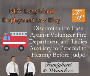 Discrimination Case Against Volunteer Fire Department and Ladies Auxiliary to Proceed to Hearing Before Judge